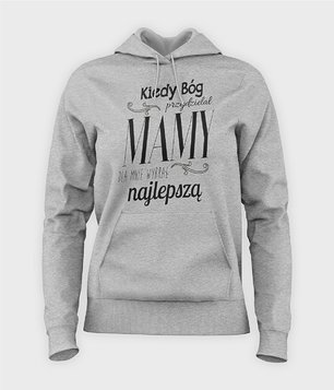 Bluza Kiedy Bóg przydzielał mamy