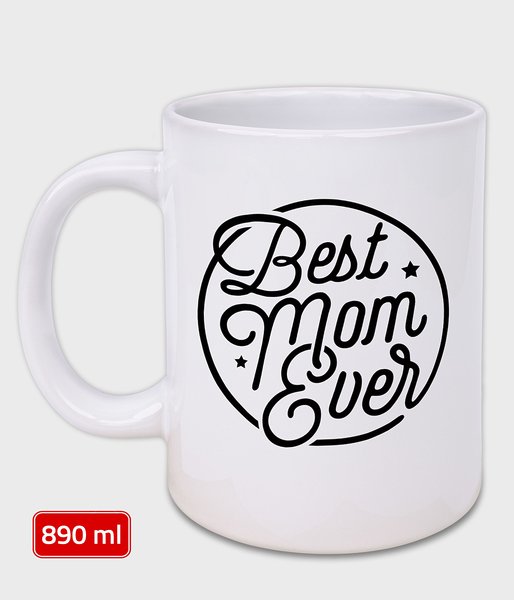 Best Mom Ever - napis - duży kubek 890 ml