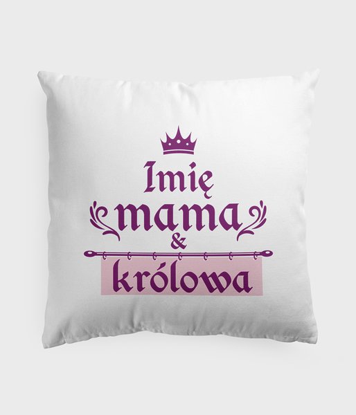 Królowa mama (+ IMIĘ) - poduszka