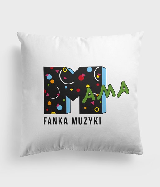 Mama Fanka Muzyki lata 80 - poduszka