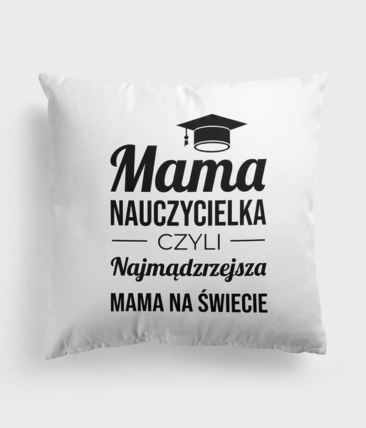 Mama nauczycielka - poduszka