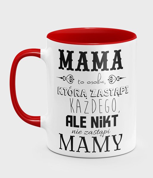 Mama zastąpi każdego - kubek kolorowy