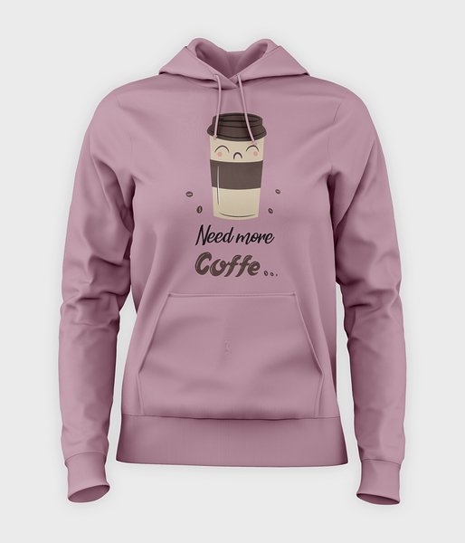 Need more coffe - bluza damska z kapturem