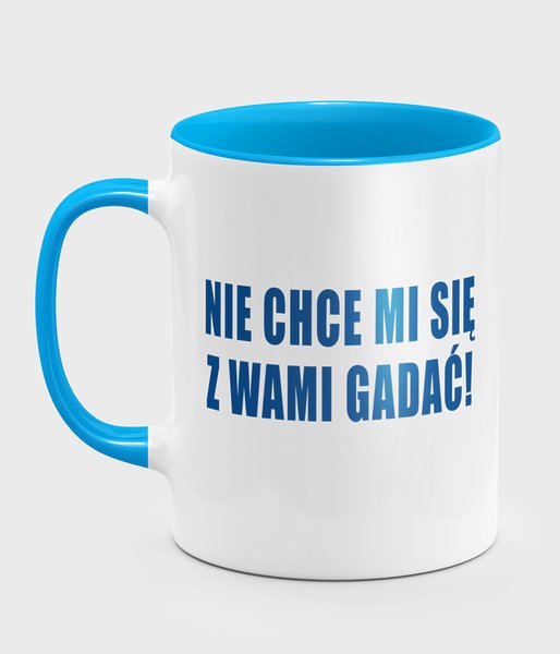 Nie chce mi się z wami gadać - kubek kolorowy